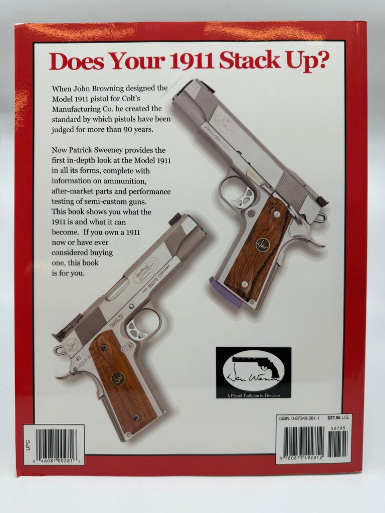 The Gun Digest Book of The 1911: A complete look at the use, care & repair of the 1911 pistol