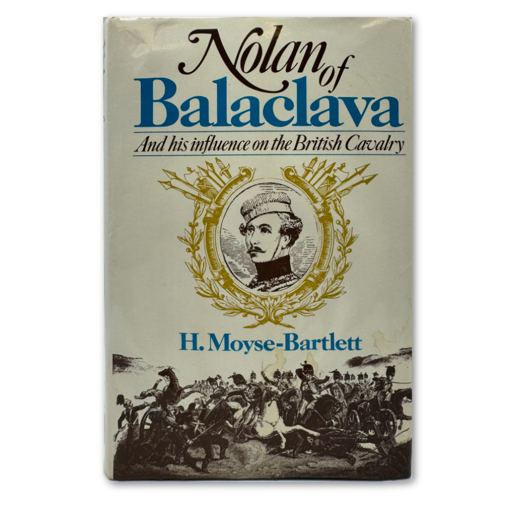 Nolan of Balaclava: And his influence on the British Cavalry