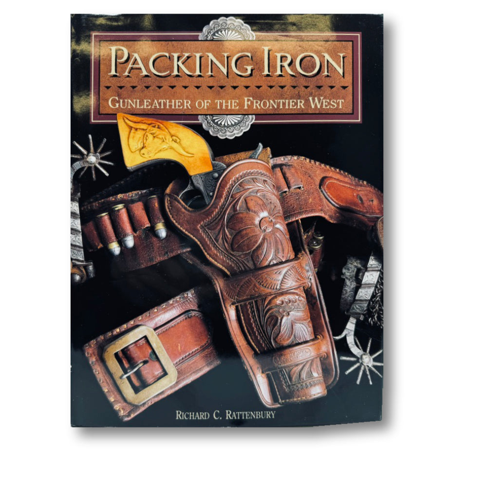 Packing Iron: Gunleather of the Frontier West