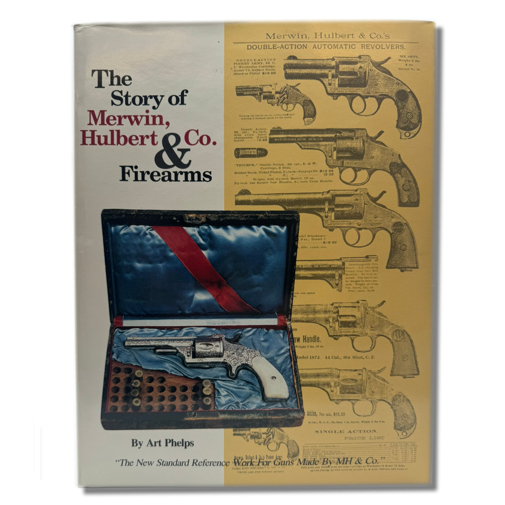 The Story of Merwin, Hulbert &amp; Co.  Firearms